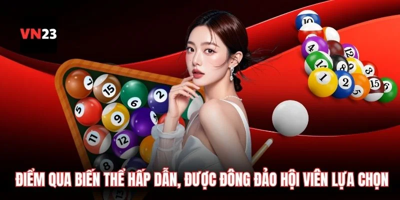 Điểm qua một vài biến thể hấp dẫn, được đông đảo hội viên lựa chọn