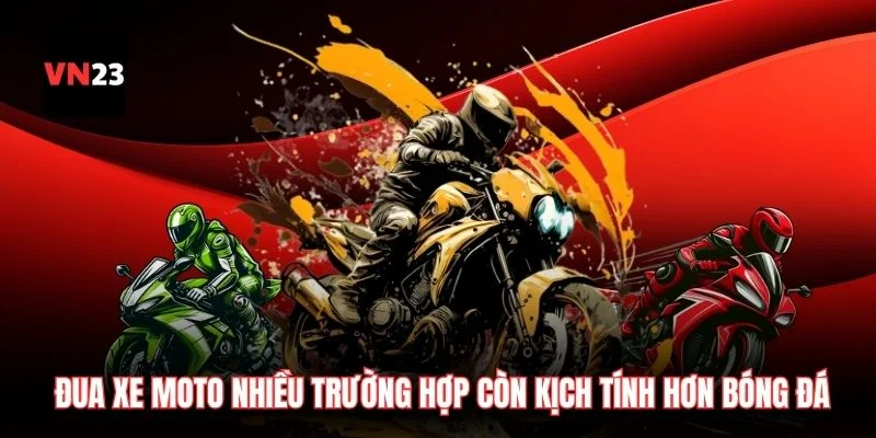 Đua xe moto trong nhiều trường hợp còn kịch tính hơn bóng đá
