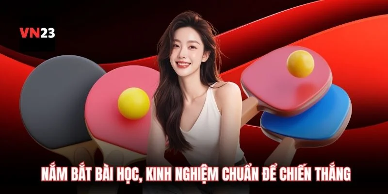 Nắm bắt bài học, kinh nghiệm chuẩn cao thủ để chiến thắng dễ dàng hơn