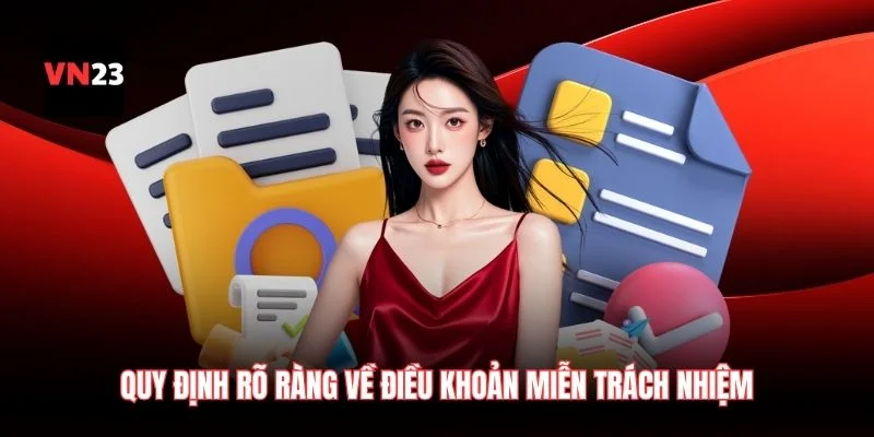 Quy định rõ ràng về điều khoản miễn trách nhiệm