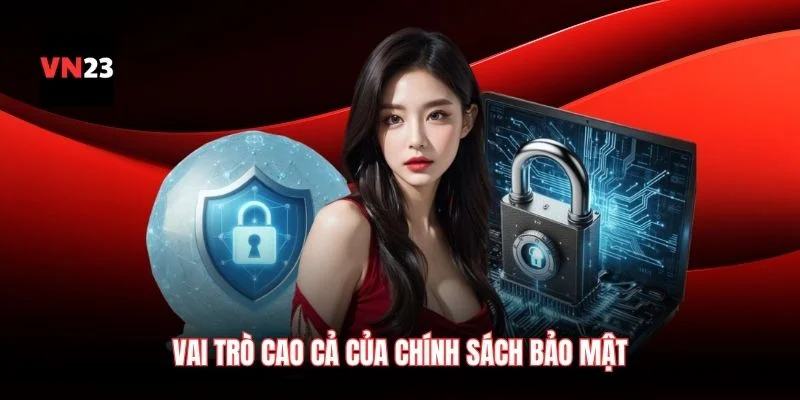 Vai trò cao cả của chính sách bảo mật